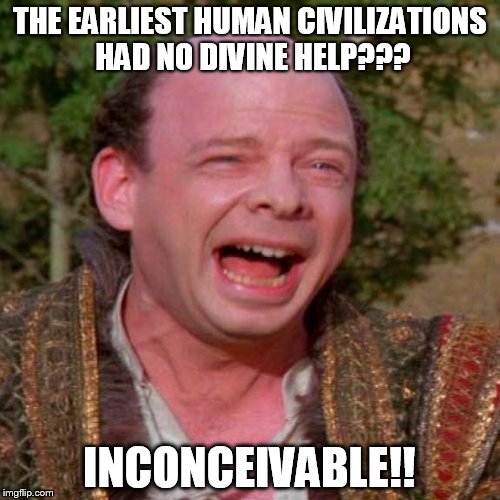 Inconceivable!  Re-examining the Rise of Human Civilizations